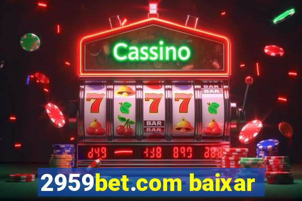 2959bet.com baixar